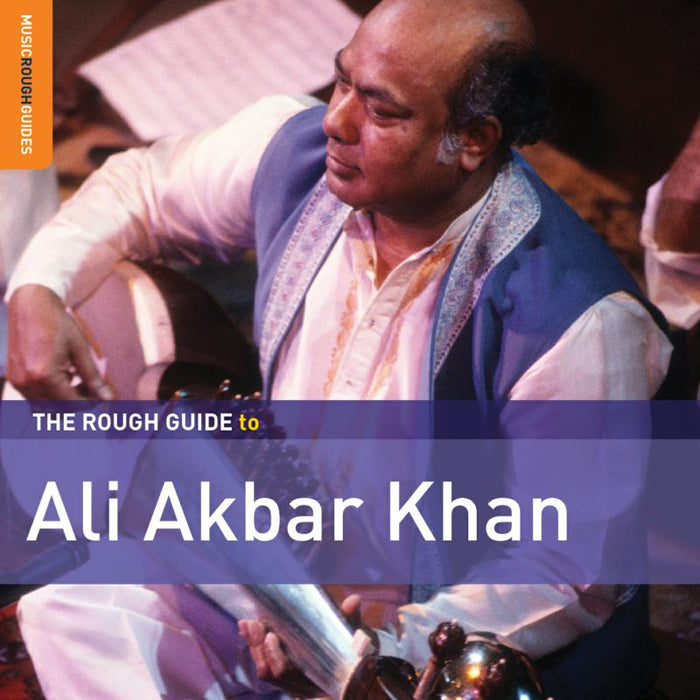 Ali Akbar Khan: The  Rough Guide To Ali Akbar Khan