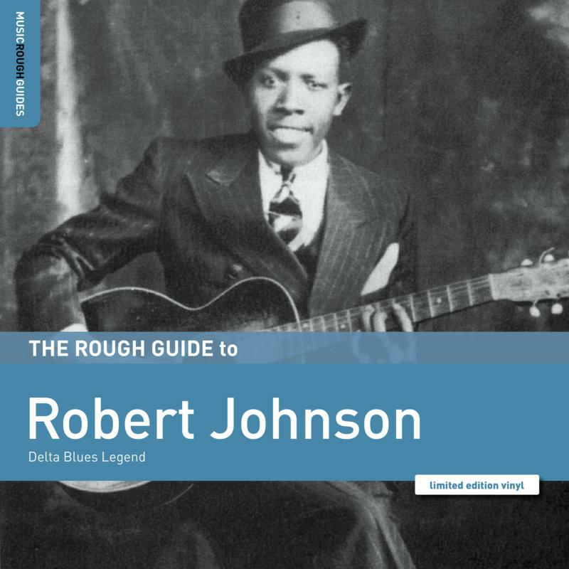 Robert Johnson: The Rough Guide to Robert Johnson - Delta Blues Legend