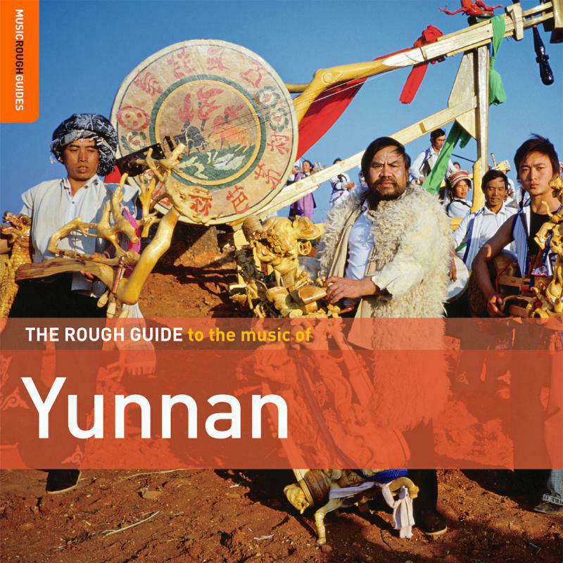 Various Artists: The Rough Guide To The Music Of Yunnan