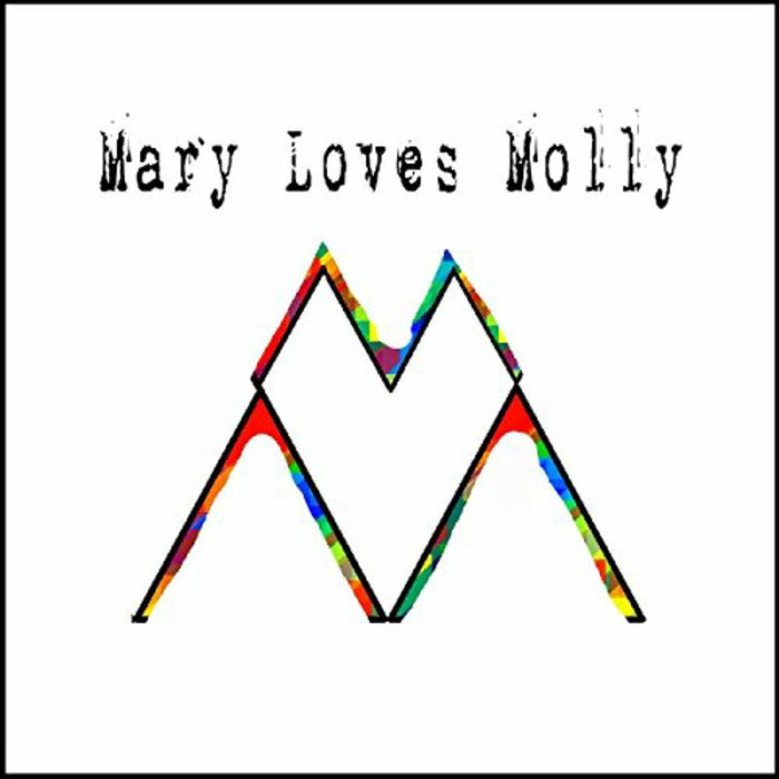 Mary Loves Molly: Mary Loves Molly