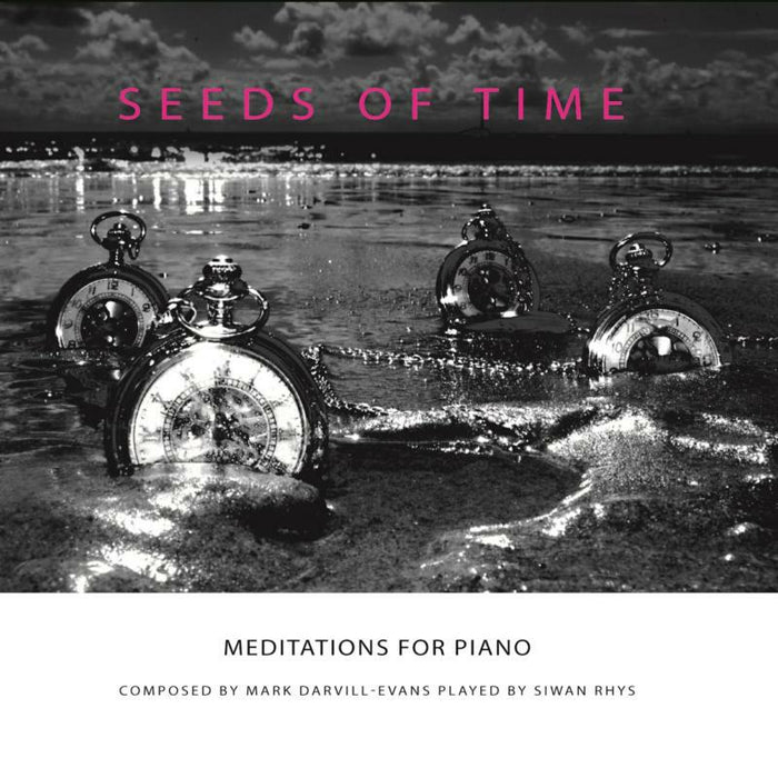 Siwan Rhys: Mark Darvill-Evans: Seeds of Time - Meditations for Piano