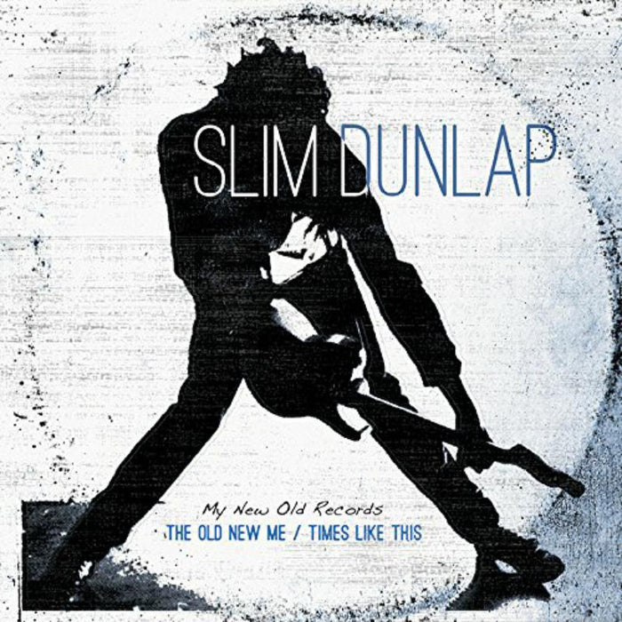 Slim Dunlap: The Old New Me / Times Like This