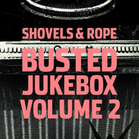 Shovels & Rope: Busted Jukebox Volume 2