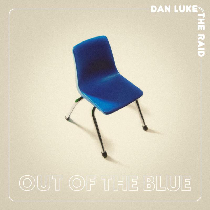 Dan Luke and The Raid: Out Of The Blue (INDIE EXCLUSIVE / COLOR VINYL)