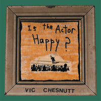 Vic Chesnutt: Is The Actor Happy? (Indie Exclusive, Seaglass and Gold Split Color Vinyl)