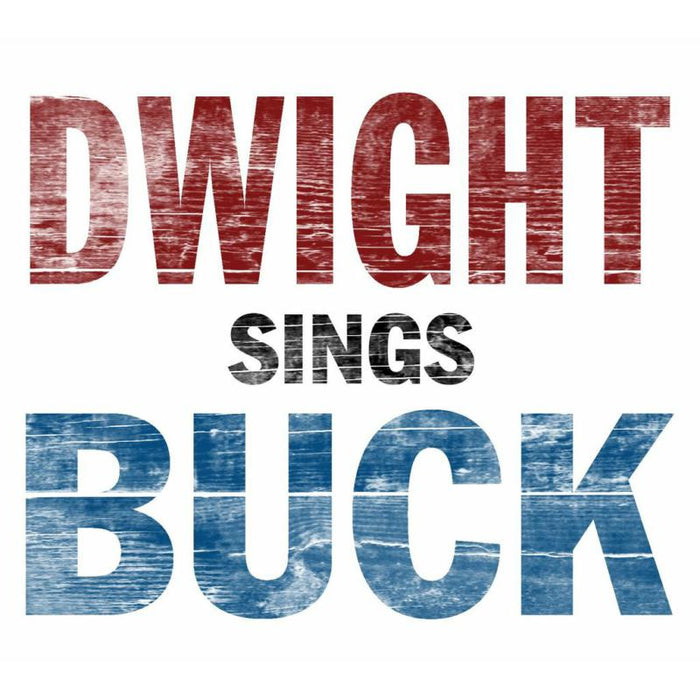 Dwight Yoakam: Dwight Sings Buck