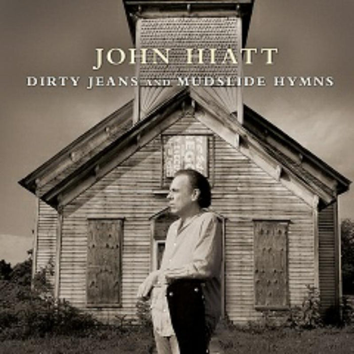 Hiatt John: Dirty Jeans & Mudslide Hymns