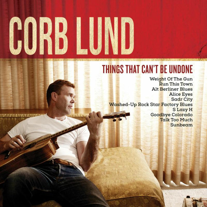 Corb Lund: Things That Can't Be Undone