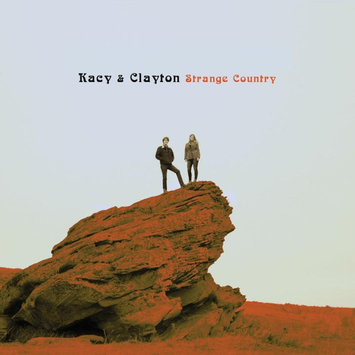 Kacy & Clayton: Strange Country
