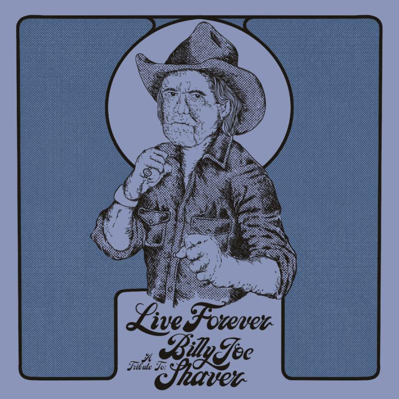 Various Artists: Live Forever: A Tribute to Billy Joe Shaver