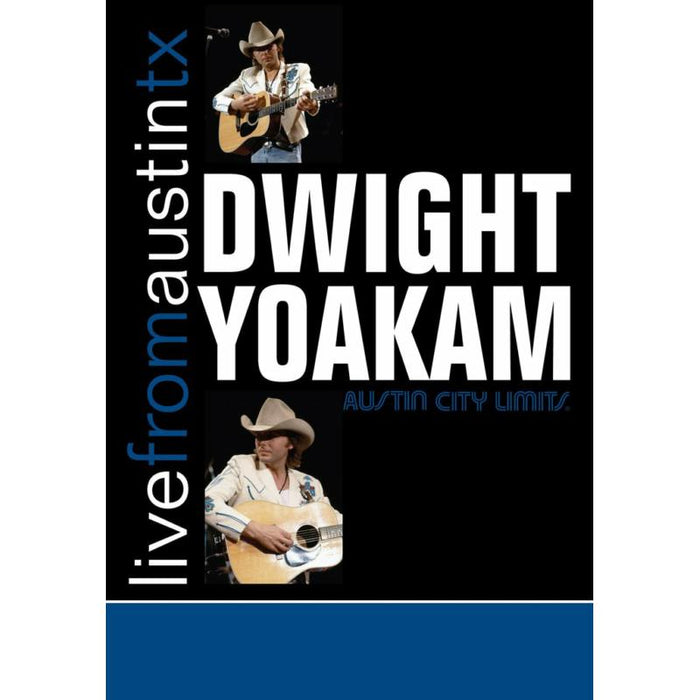 Dwight Yoakam: Live From Austin, TX