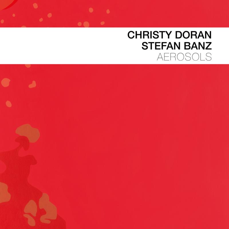Christy Doran & Stefan Banz: Aerosols