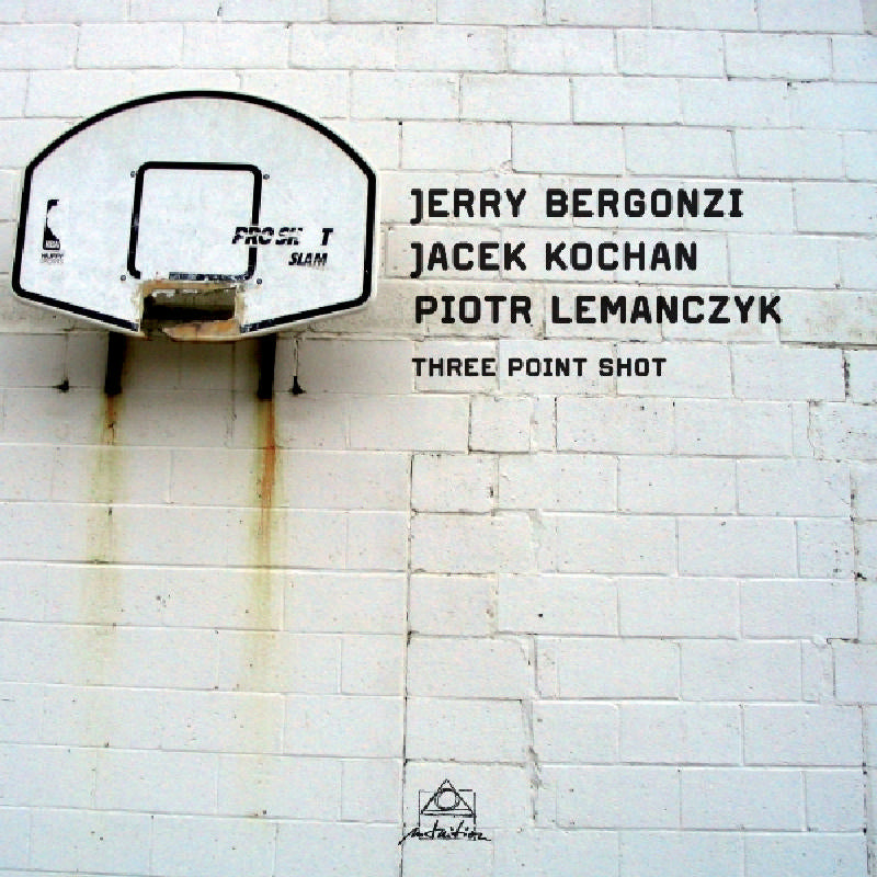 Jerry Bergonzi, Jacek Kochan & Piotr Lemanczyk: Three Point Shot
