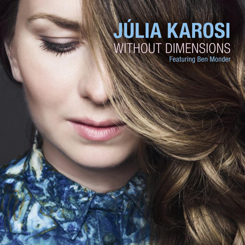 J?lia Karosi Ft. Ben Monder: Without Dimensions