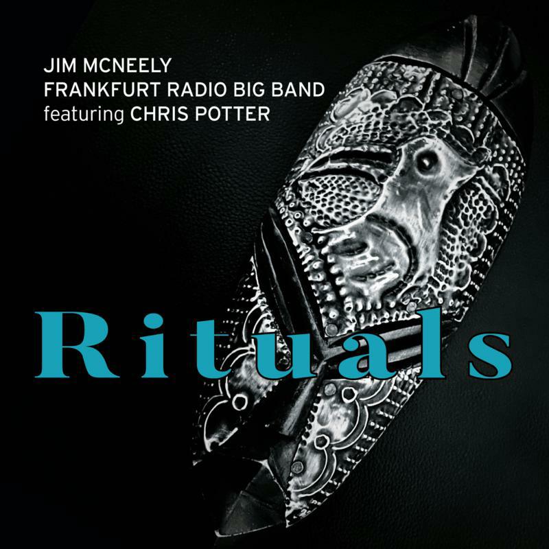 Jim McNeely & Frankfurt Radio Big Band Featuring Chris Potte: Rituals