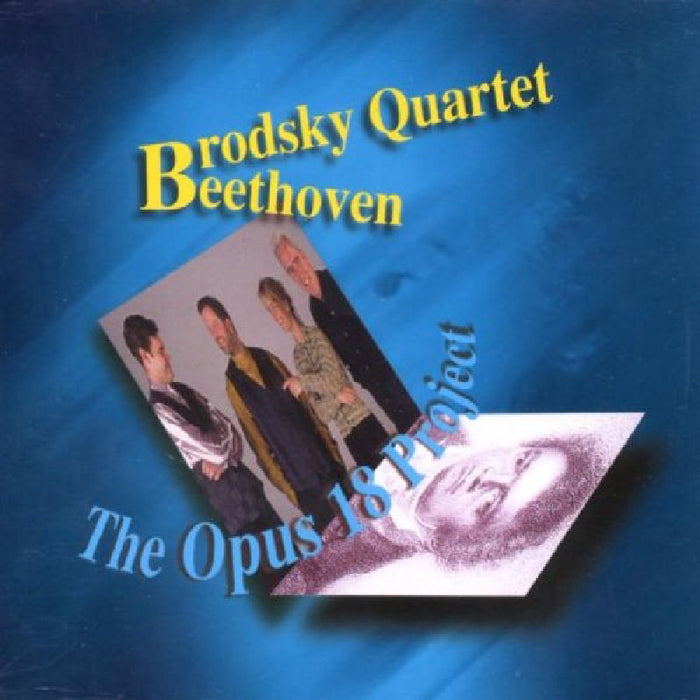 Brodsky Quartet: Beethoven: The Opus 18 Project