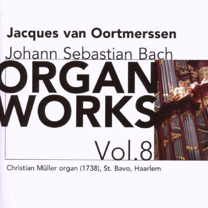 Johann Sebastian Bach: Bach - Organ Works, Vol 8