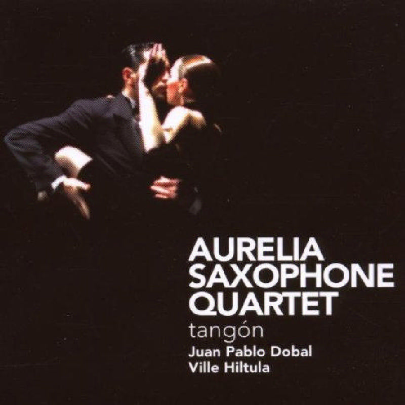 Aurelia Saxophone Quartet: Tangon
