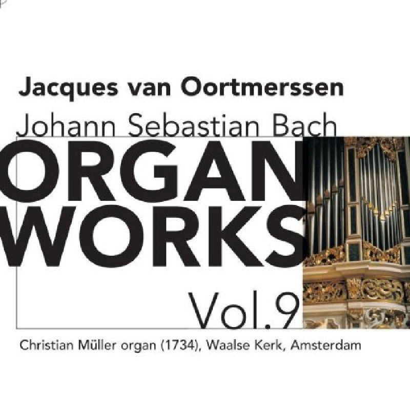 Johann Sebastian Bach: J S Bach - Organ Works Vol. 9