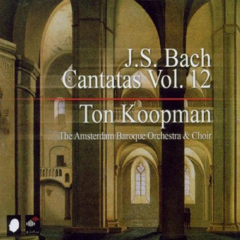 Ton Koopman: J.S. Bach: Cantatas, Vol. 12