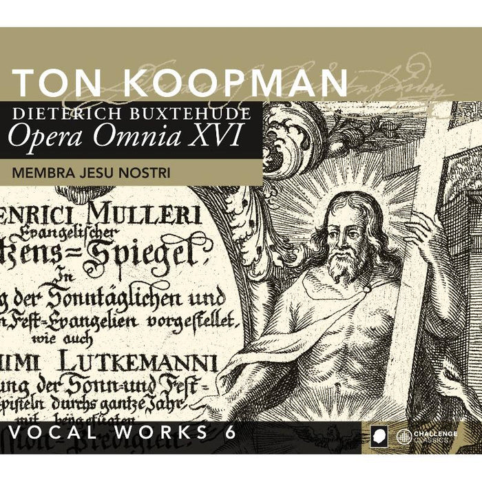Ton Koopman & Amsterdam Baroque Orchestra: Buxtehude: Opera Omnia XVI - Vocal Works Vol. 6: Membra Jesu Nostri