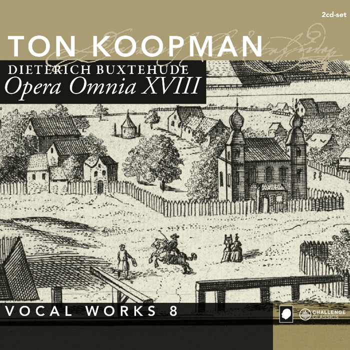 Ton Koopman & Amsterdam Baroque Orchestra: Buxtehude: Opera Omnia XVIII - Vocal Works Volume 8