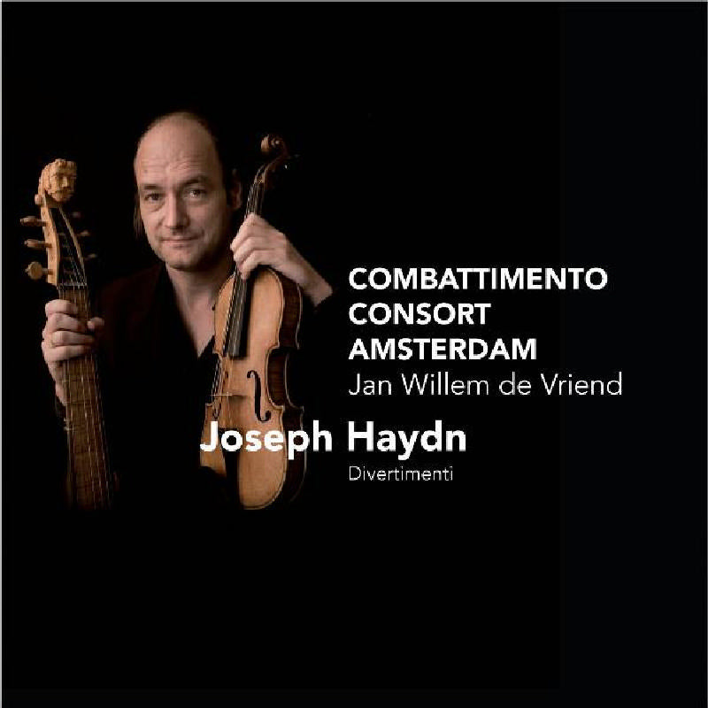 Combattimento Consort Amsterdam/Jan Willem de Vriend: Haydn: Divertimenti