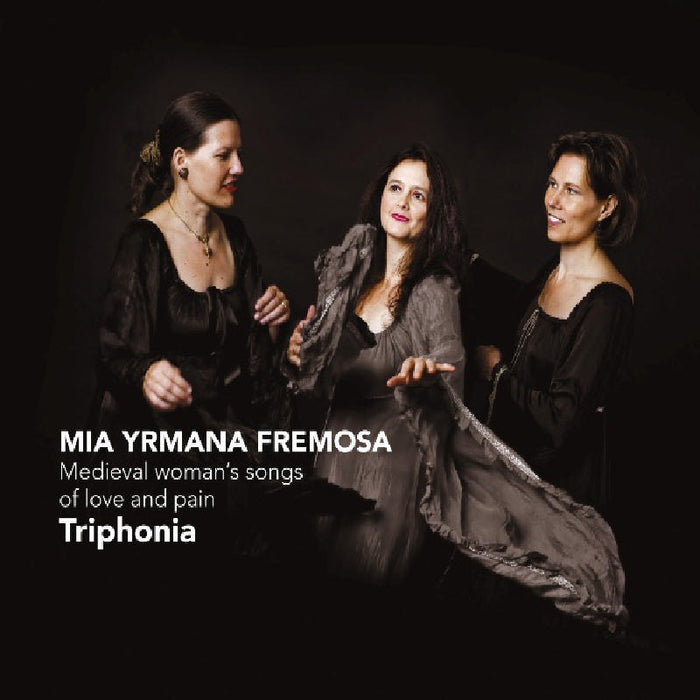 : Mia Yrmana Fremosa  - Medieval woman's songs of love and pai