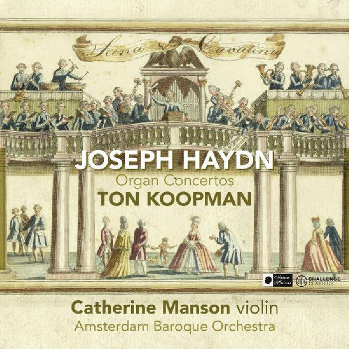 Ton Koopman, Catherine Manson & Amsterdam Baroque Orchestra: Haydn: Organ Concertos