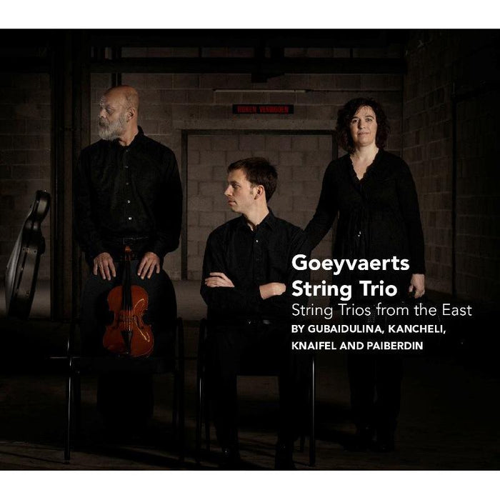 Goeyvaerts String Trio: String Trios from the East - Gubaidulina/Kancheli/Knaifel etc.