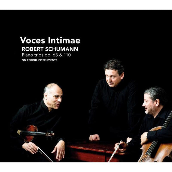Voces Intimae: Schumann: Piano Trios op. 38 & 110