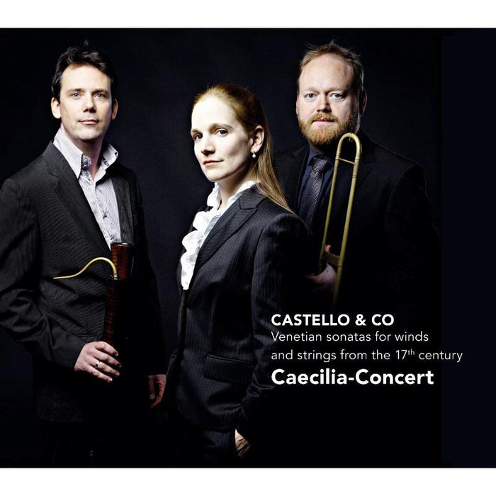 Caecilia-Concert: Castello & Co - Venetian Sonatas for Winds and Strings from the 17th Century