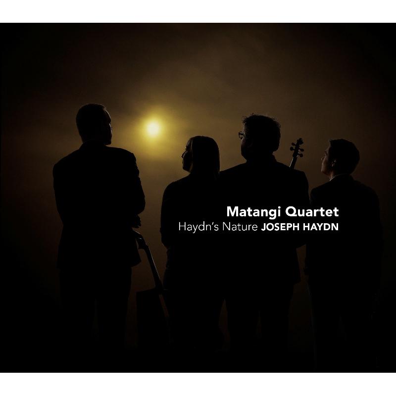 Matangi Quartet: Haydn's Nature - String Quartets Opp. 50/6, 64/5 & 76/4
