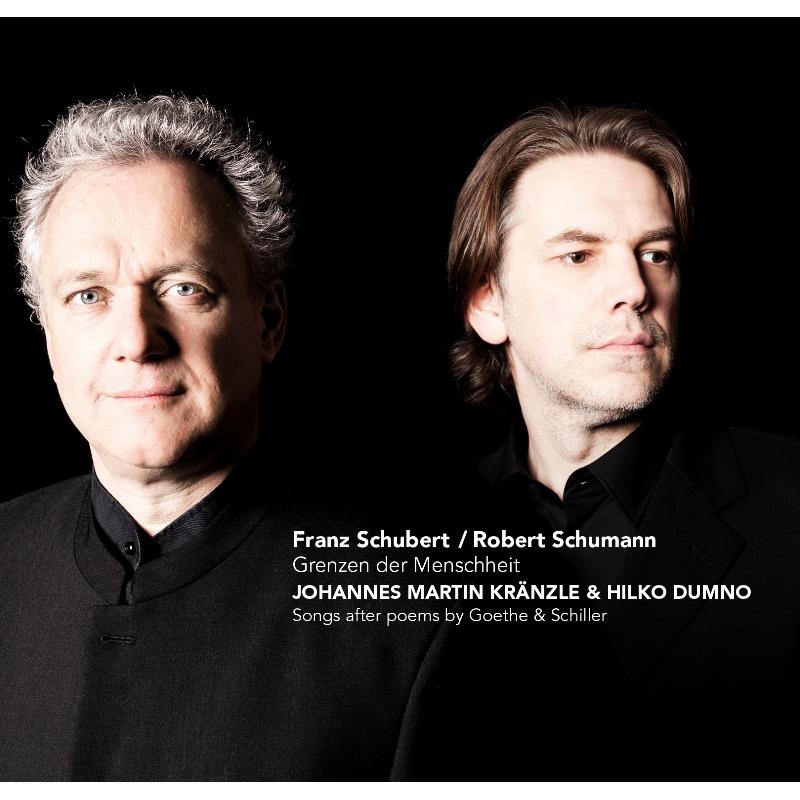 Johannes Martin Kranzle & Hilko Dumno: Schumann / Schubert: Grenzen Der Menschheit
