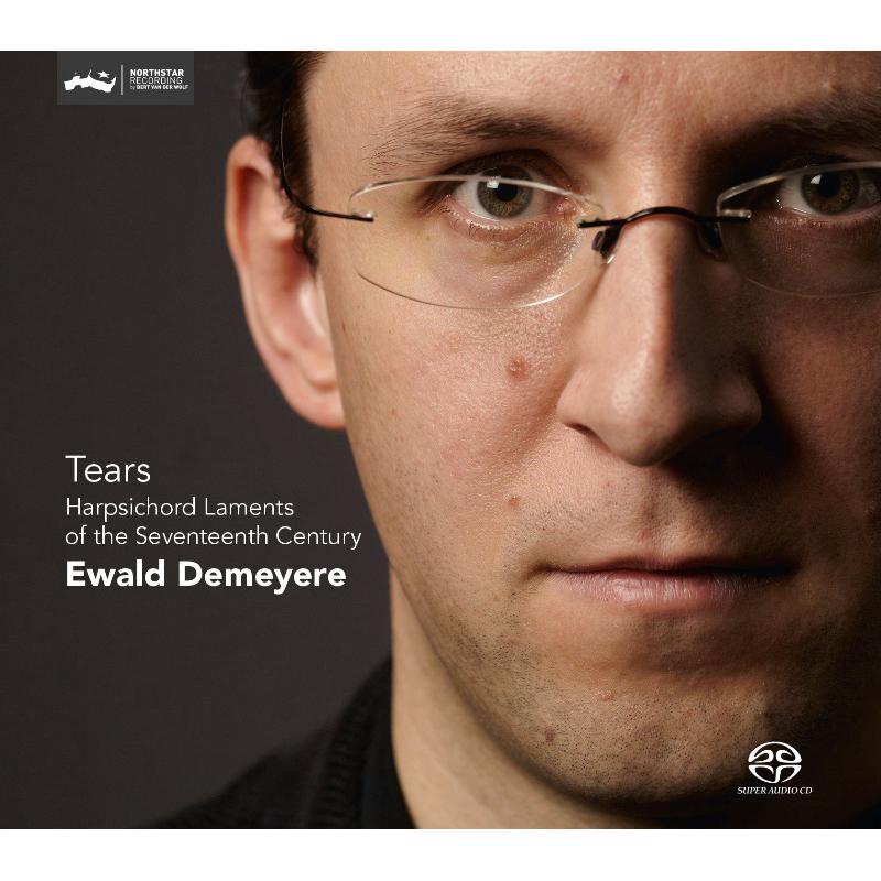 Ewald Demeyere: Tears - Harpsichord Laments From The Seventeenth Century