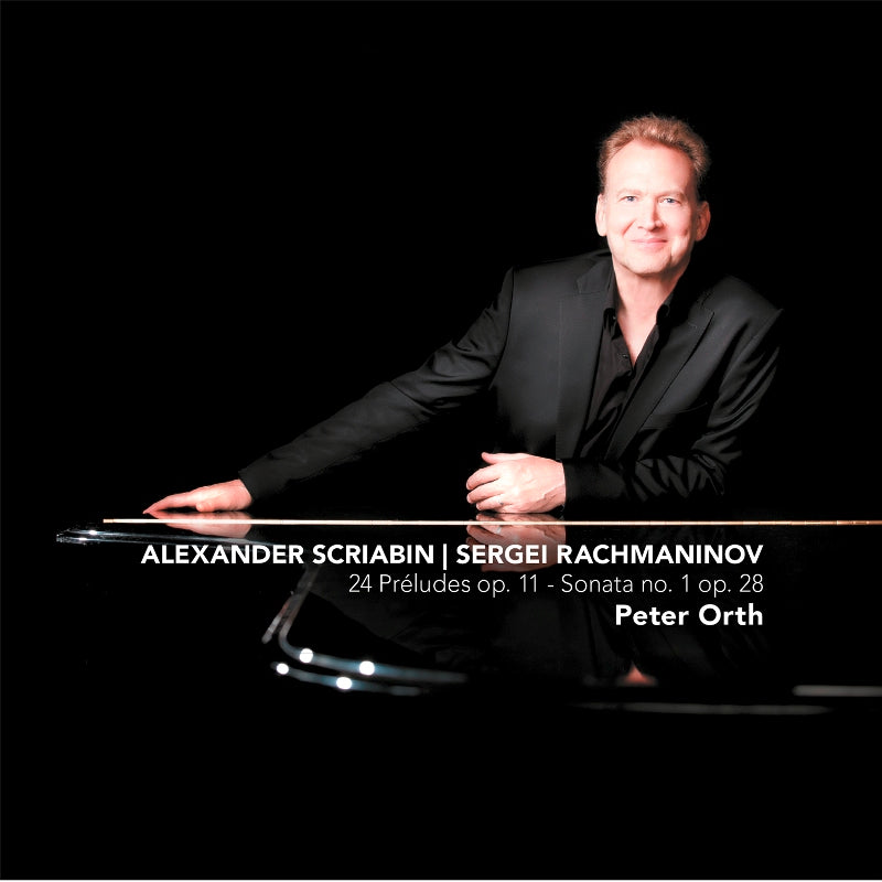 Peter Orth: Scriabin: 24 Preludes Op. 11; Rachmaninoff: Sonata No.1 Op. 28