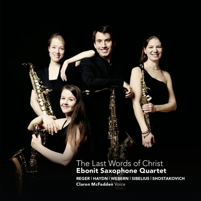 Ebonit Saxophone Quartet: Reger: The Last Words of Christ