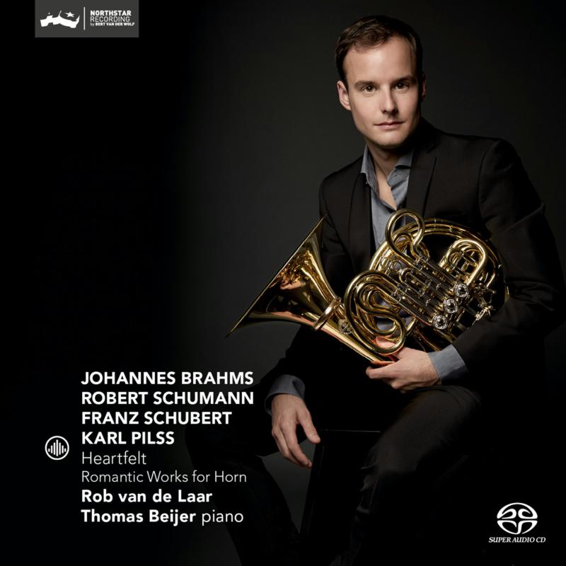 Rob van de Laar & Thomas Beijer: Heartfelt - Romantic Works for Horn - Brahms, Schumann, Schubert & Pilss