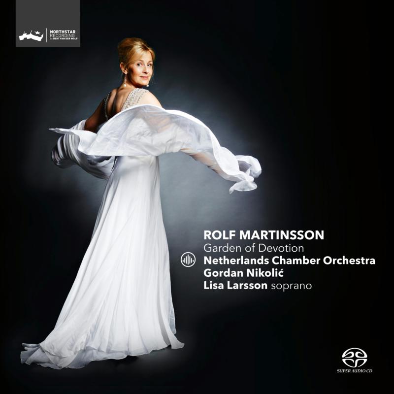 Lisa Larsson, Netherlands Chamber Orchestra & Gordan Nikoli: Martinsson: Garden of Devotion