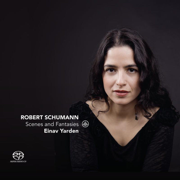 Einav Yarden: Schumann: Scenes and Fantasies
