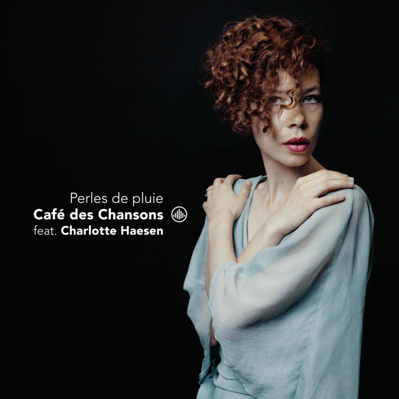 Caf? des Chansons feat. Charlotte Haesen: Perles de Pluie