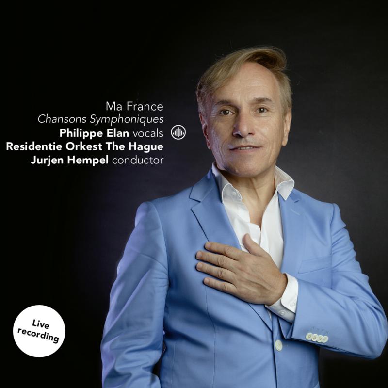 Residentie Orkest the Hague, Philippe Elan & Jurjen Hempel: Ma France - Chansons Symphoniques