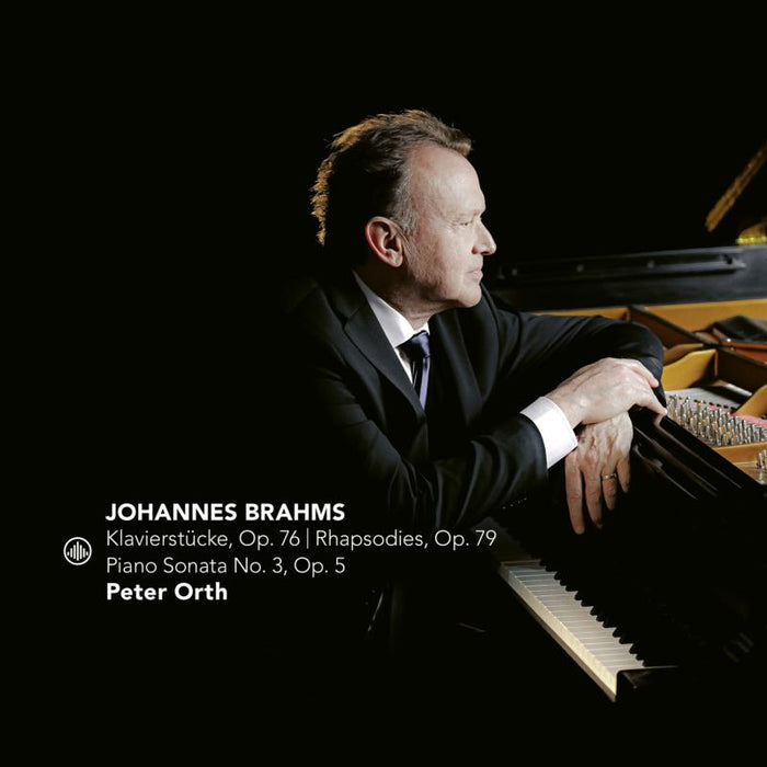 Peter Orth: Brahms: Klavierstucke, Op. 76, Rhapsodies, Op. 79, Piano Sonata Op.3, No.5