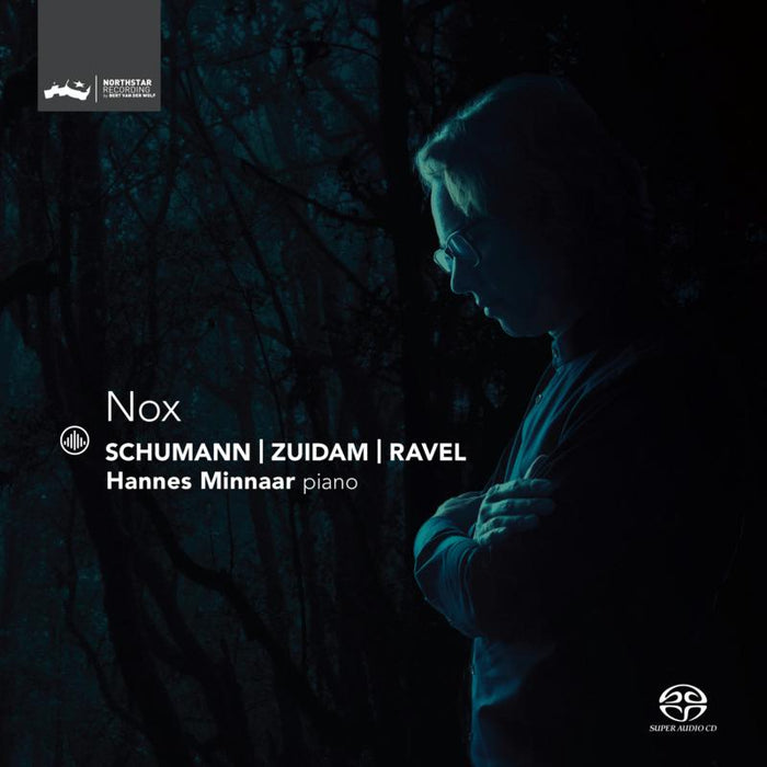 Hannes Minnaar: Nox - Schumann, Zuidam, Ravel