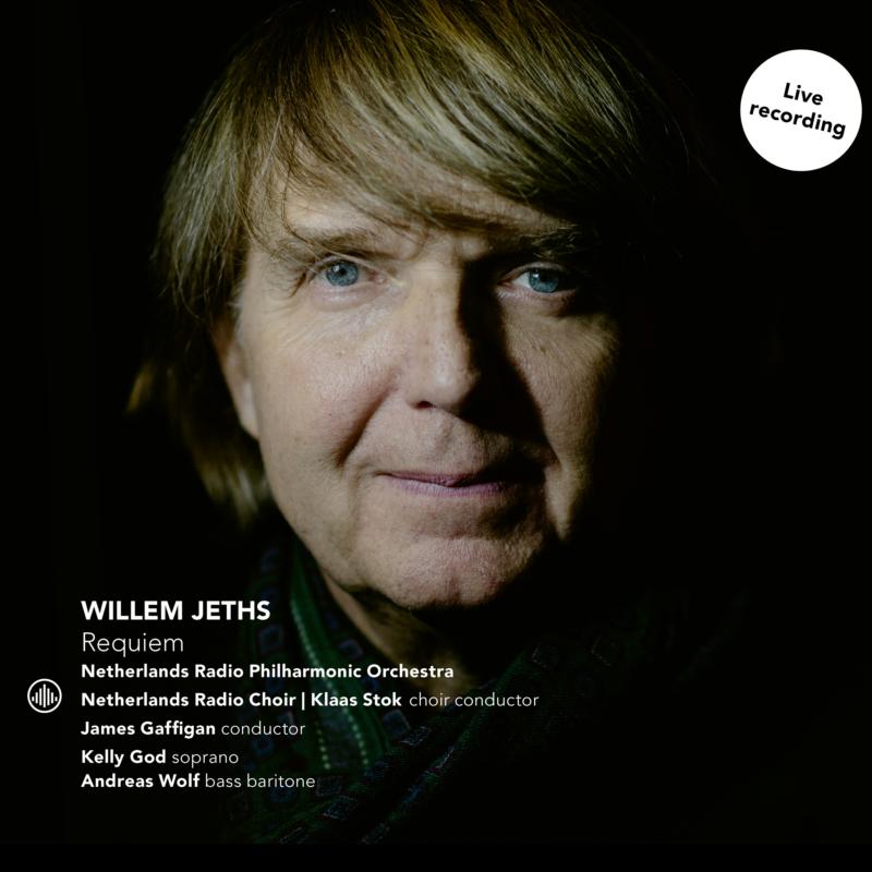 Netherlands Radio Philharmonic Orchestra, Netherlands Radio Choir & James Gaffigan: Willem Jeths: Requiem