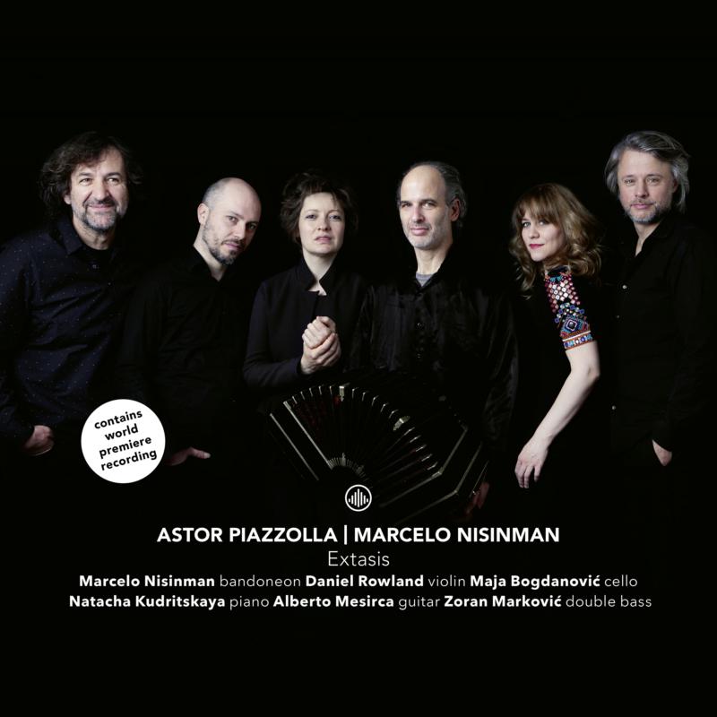 Daniel Rowland / Marcelo Nisinman: Extasis: Astor Piazzolla And Marcelo Nisinman