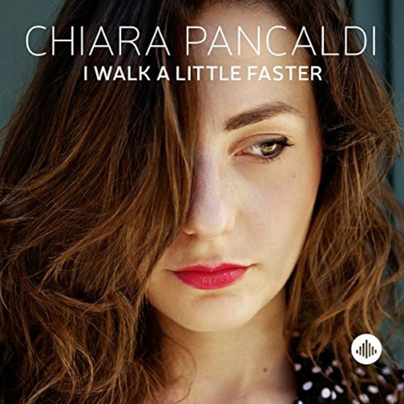 Chiara Pancaldi: I Walk a Little Faster