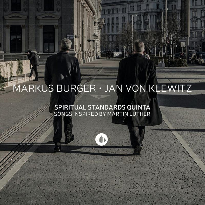 Markus Burger & Jan von Klewitz: Spiritual Standards - Songs Inspired by Martin Luther