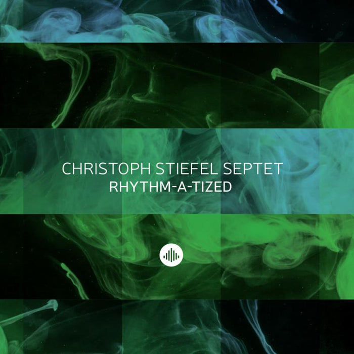 Christoph Stiefel Septet: Rhythm-a-tized