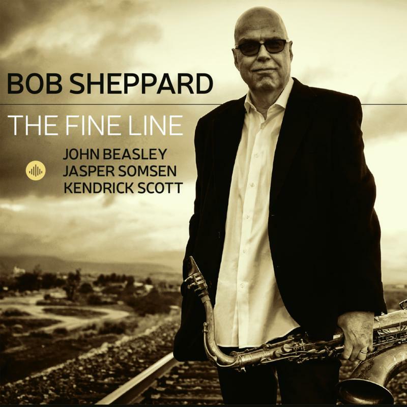 Bob Sheppard, John Beasley, Jasper Somsen & Kendrick Scott: The Fine Line